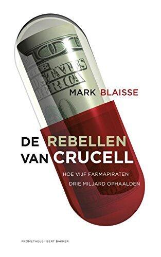 De rebellen van Crucell: hoe vijf farmapiraten drie miljard ophaalden