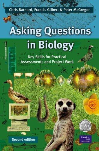 Asking Questions in Biology: Key Skills for Practical Assessments and Project Work