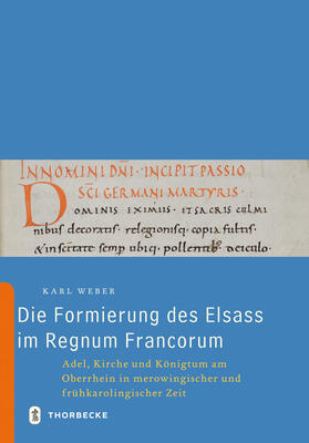 Die Formierung Des Elsass Im Regnum Francorum: Adel, Kirche Und Konigtum Am Oberrhein in Merowingischer Und Fruhkarolingischer Zeit (Archaologie Und Geschichte)