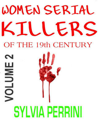 Women Serial Killers of The 19th Century (Volume 2)