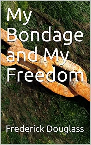 My Bondage and My Freedom