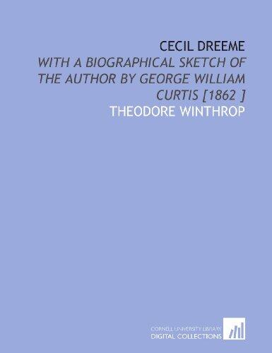 Cecil Dreeme: With a Biographical Sketch of the Author by George William Curtis [1862 ]
