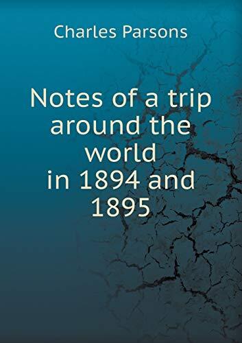 Notes of a trip around the world in 1894 and 1895