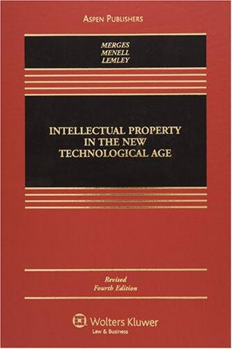 Intellectual Property in the New Technological Age (4e Revised)