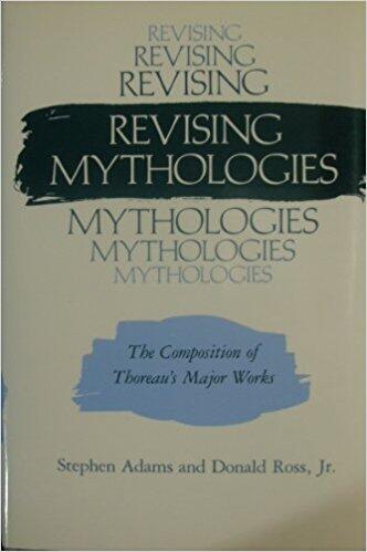 Revising Mythologies: The Composition of Thoreau's Major Works