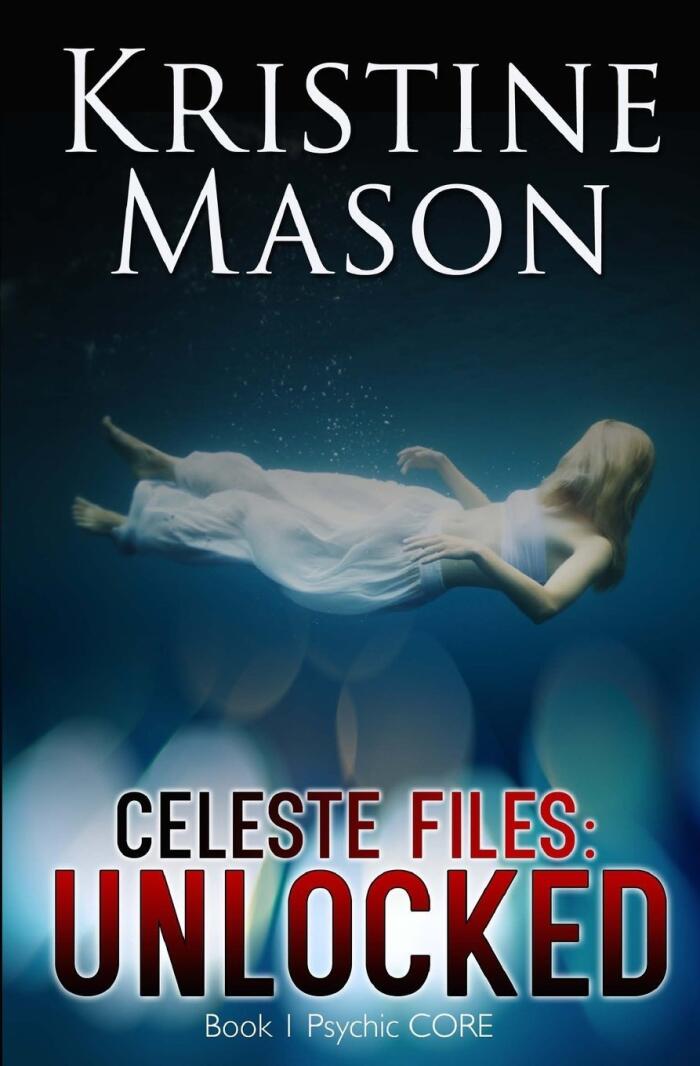 Celeste Files: Unlocked (Book 1 Psychic CORE): Volume 1