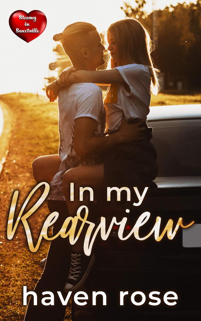 In my Rearview: Steamy in Sweetville, Book 12