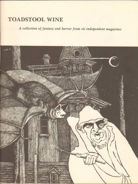 Toadstool Wine: A Collection of Fantasy and Horror from Six Independent Magazines