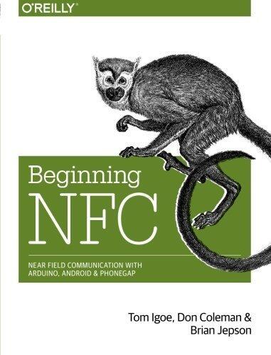 Beginning NFC: Near Field Communication with Arduino, Android, and PhoneGap (2014) Paperback