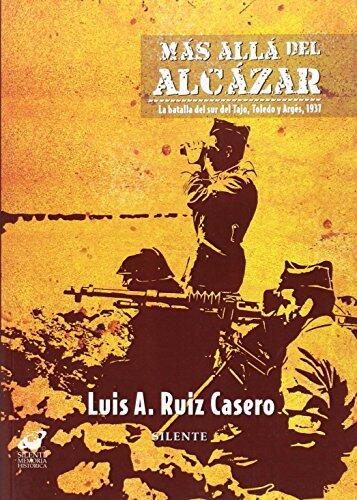 Más allá del Álcazar: la batalla del Sur del Tajo, Toledo y Argés, 1937