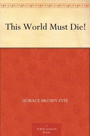 This World Must Die!