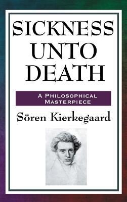 Sickness Unto Death: A Philosophical Study of Despair, Selfhood, and the Structure of the Self