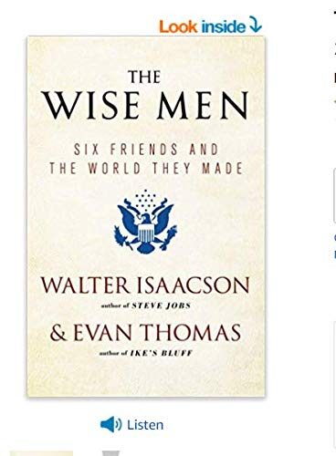 The Wise Men: Six Friends and the World They Made : Acheson, Bohlen, Harriman, Kennan, Lovett, Mccloy by Walter Isaacson (1-Jan-1988) Paperback