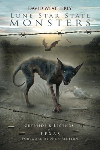 Lone Star State Monsters: Cryptids & Legends of Texas