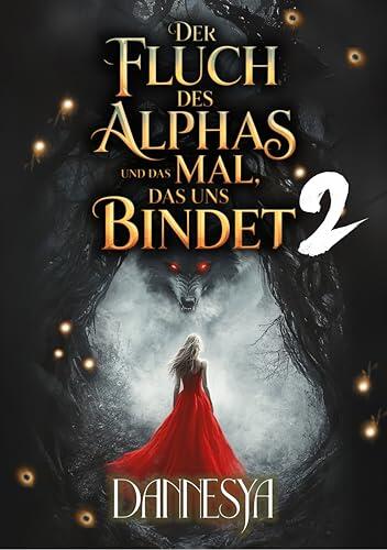 Der Fluch des Alphas und das Mal, das uns bindet #2: (German ed of The Alpha's Curse and The Mark that Bounds Us)