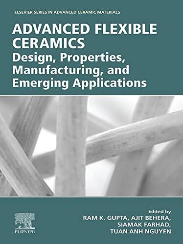 Advanced Flexible Ceramics: Design, Properties, Manufacturing, and Emerging Applications