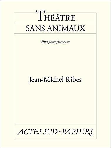 Théâtre sans animaux (Babel t. 628)