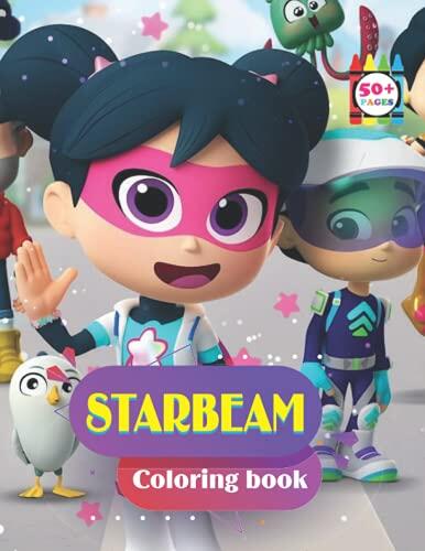 StarBeam Coloring Book: Over 50 Illustraions Of StarBeam Characters For All Ages Relaxation