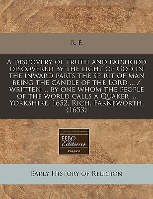 A Discovery of Truth and Falsehood Discovered by the Light of God in the Inward Parts