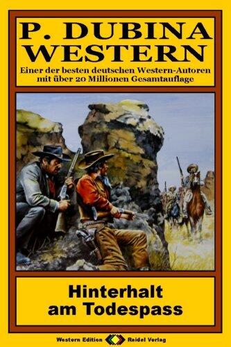 P. Dubina Western, Bd. 24: Hinterhalt am Todes-Pass (Western-Reihe)