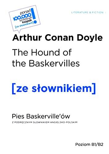 The Hound of the Baskervilles: Pies Baskerville'ów z Podrecznym Slownikiem Angielsko-Polskim