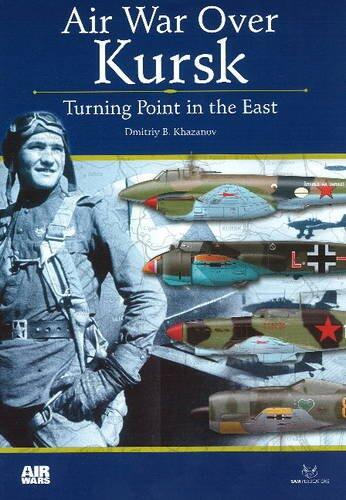 Air War Over Kursk: Turning Point in the East