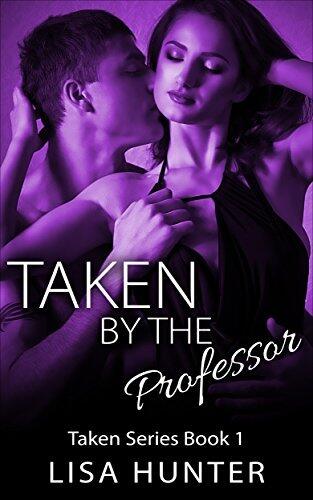 Taken by the professor: Hot College Girl Over The Top Alpha Male Professor Erotica