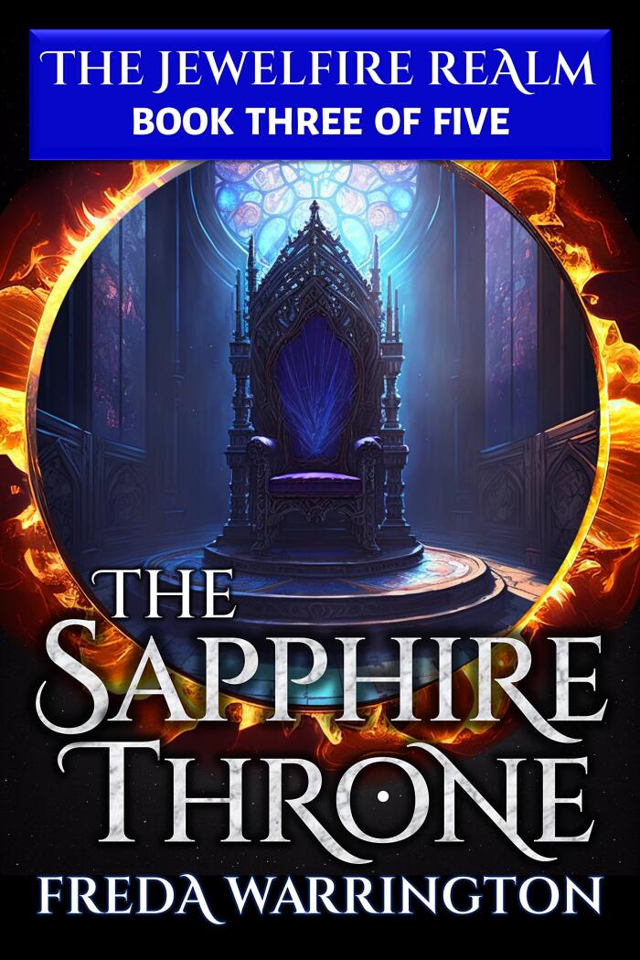 The Sapphire Throne: The Jewelfire Realm, Book Three of Five