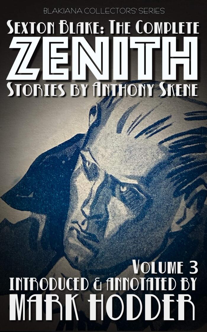 SEXTON BLAKE: THE COMPLETE ZENITH, VOLUME 3: Blakiana Collectors' Series