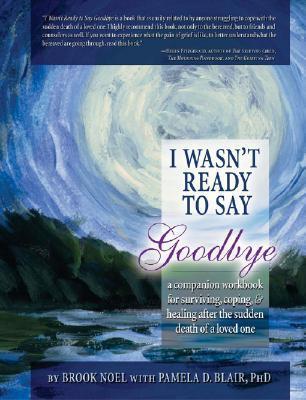I Wasn't Ready to Say Goodbye: A Companion Workbook