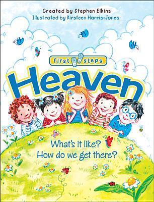 Heaven: What's It Like? How Do We Get There?
