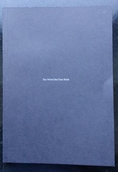The Weird But True Book