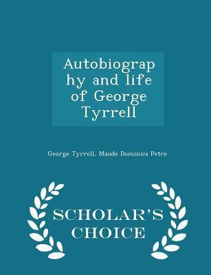 Autobiography and Life of George Tyrrell