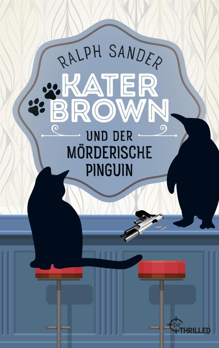 Kater Brown und der mörderische Pinguin (Ein Kater-Brown-Krimi 12)