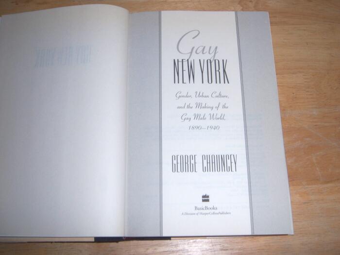 Gay New York: Gender, Urban Culture, and the Making of the Gay Male World, 1890-1940