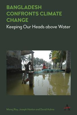 Bangladesh Confronts Climate Change: Keeping Our Heads above Water