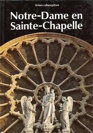 Notre-Dame en Sainte-Chapelle