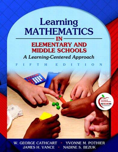 Learning Mathematics in Elementary and Middle Schools: A Learner-Centered Approach, 5/e