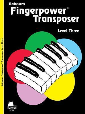 Fingerpower Transposer: Level 3 Early Intermediate Level (Schaum Publications Fingerpower