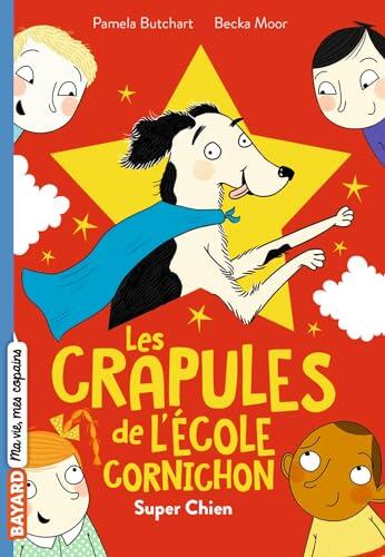 Les crapules de l'école Cornichon, Tome 04: Super Chien