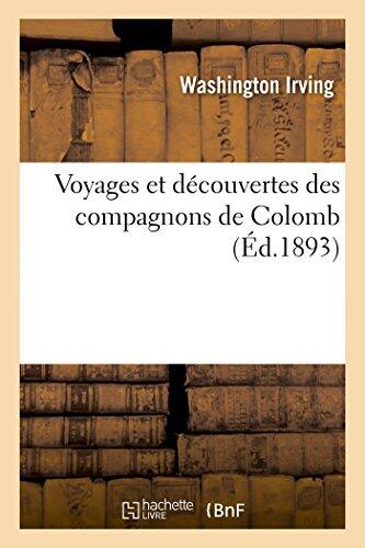 Voyages Et Découvertes Des Compagnons de Colomb (Histoire)