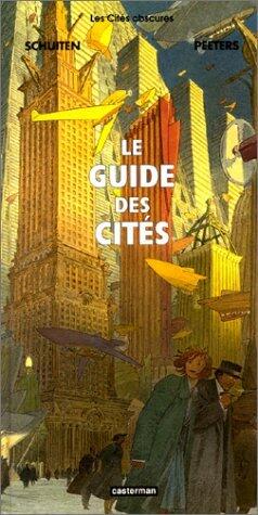 Les Cites Obscures: Le Guide DES Cites (French Edition) by Beno?t Peeters