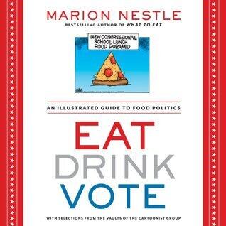 Eat Drink Vote: An Illustrated Guide to Food Politics