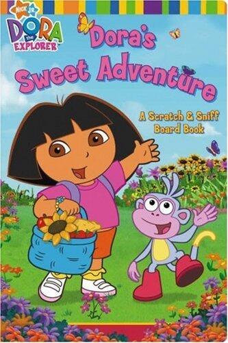 Dora's Sweet Adventure: A Scratch & Sniff Board Book