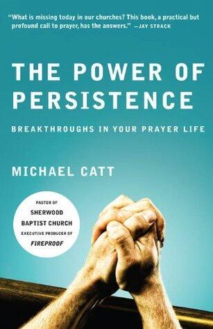 The Power of Persistence: Breakthroughs in Your Prayer Life