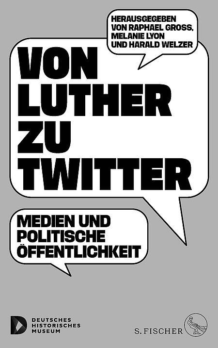 Von Luther zu Twitter: Medien und politische Öffentlichkeit