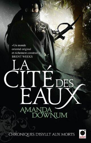 La Cité des eaux, (Chroniques d'Isyllt aux Morts*) (orbit)