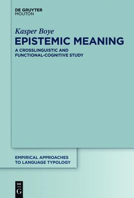 Epistemic Meaning: A Crosslinguistic and Functional-Cognitive Study