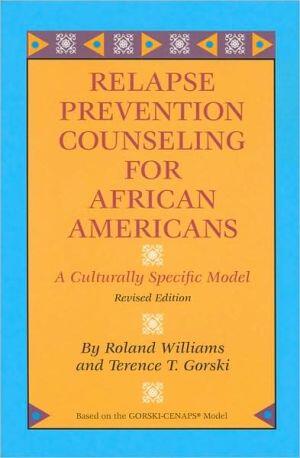 Relapse Prevention Counseling for African Americans: A Culturally Specific Model