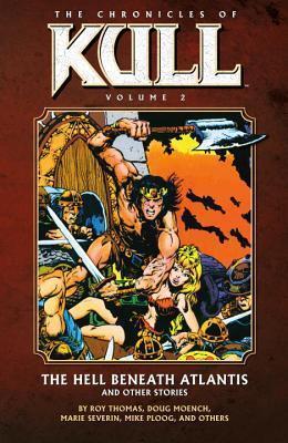The Chronicles of Kull (Volume 2): The Hell Beneath Atlantis and Other Stories
